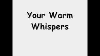 Warm Whispers