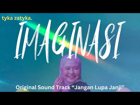 IMAGINASI | TYKA ZATYKA | OFFICIAL MUSIC VIDEO ( OST Jangan Lupa Janji )