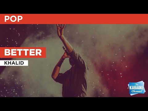 Better : Khalid | Karaoke with Lyrics