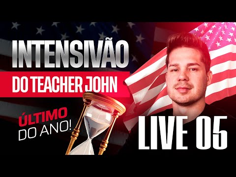 🔴 LIVE 05 - INTENSIVO DE INGLÊS BY TEACHER JOHN