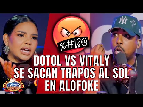 DOTOL VS VITALY SE SACAN TRAPOS AL SOL, POR PRIMERA VEZ TRAS INSULTOS Y SEMANAS SIN HABLARSE