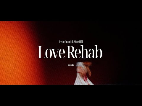 Issac Frank - Love Rehab (dun dun) ft. Mae Hill