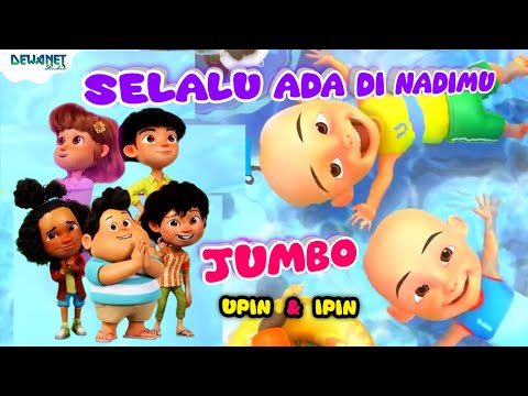 Jumbo selalu ada di nadimu - Lagu jumbo upin ipin