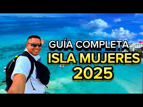 ISLA MUJERES 2025 / la guía completa por cuenta propia