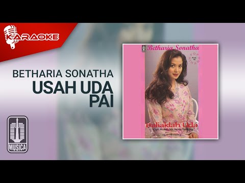 Betharia Sonatha – Usah Uda Pai (Official Karaoke Video)