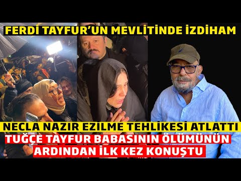 Ferdi Tayfur ’un Mevlitinde İzdiham Yaşandı. Necla Nazır Ve Tuğçe Tayfur İlk Kez Açıklama Yaptılar