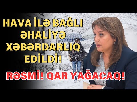 HAVA İLƏ BAĞLI ƏHALİYƏ XƏBƏRDARLIQ EDİLDİ!