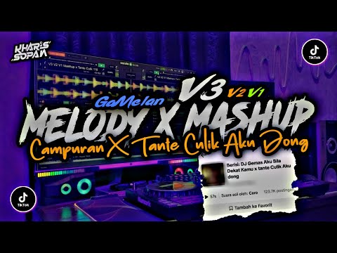 DJ MELODY X MASHUP X TANTE CULIK AKU DONG V3 | EH TERNYATA X EMANG MANTUL CAMPURAN | KHARIS SOPAN..