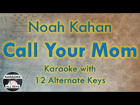 Noah Kahan – Call Your Mom Karaoke Instrumental Lower Higher Female Original Key
