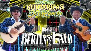 Dueto Bertin y Lalo Las Mejores Guitarras Del Rancho 2025