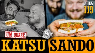 Aula 119 - Katsu Sando feat. Arthur Fumis (sanduíche de barriga de porco) / Cansei de Ser Chef