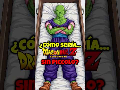¿Qué pasaría si DRAGON BALL Z no tuviera a PICCOLO? 🤯 (Timeline Alternativo) | DBZ What If