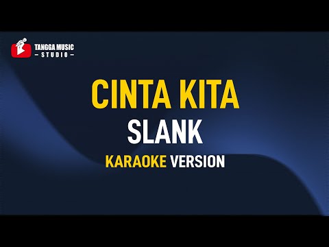 Slank – Cinta Kita (Karaoke)