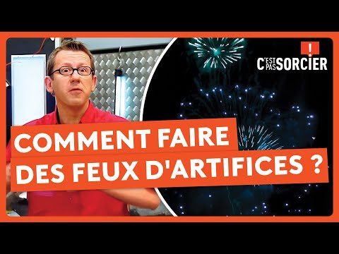 Comment faire des feux d'artifices ? - C'est pas sorcier