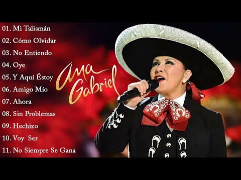 ANA GABRIEL 30 GRANDES EXITOS - ANA GABRIEL EXITOS SUS MEJORES CANCIONES BALADAS ROMANTICAS VIEJITAS