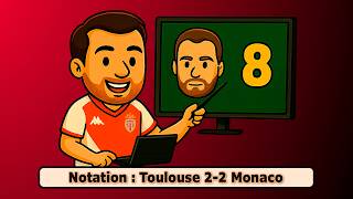 Notation : Toulouse 2-2 Monaco