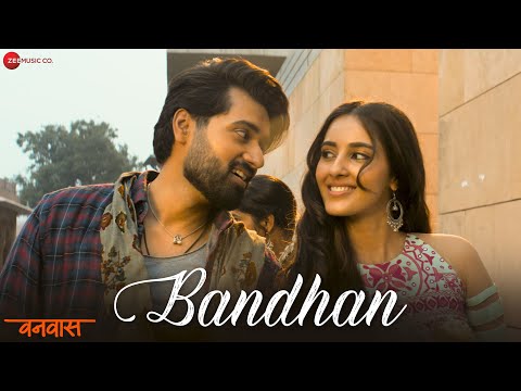 Bandhan | Vanvaas | Nana P, Utkarsh S, Simratt K | Mithoon, Vishal Mishra &amp; Palak Muchhal | Lyrical