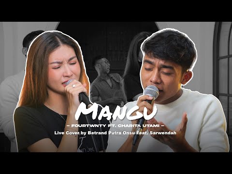 MANGU - FOURTWNTY FEAT CHARITA UTAMI | BETRAND PUTRA ONSU FEAT. SARWENDAH (Live Session)