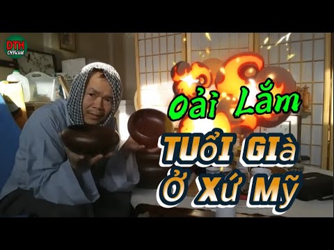 Tiểu phẩm: Nếu Tuổi Già ở Mỹ thế này Bạn Có Ham không?