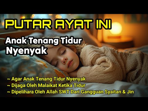 Ayat Paling Mustajabah Untuk Menenangkan Anak Menangis Agar Tidur Nyenyak Jauh Dari Gangguan Setan