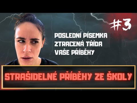 STRAŠIDELNÉ PŘÍBĚHY ZE ŠKOLY #3 - POSLEDNÍ PÍSEMKA + VAŠE PŘÍBĚHY