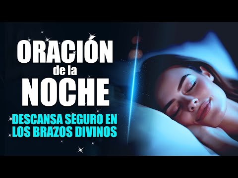ORACIÓN DE LA NOCHE 🌜 Acuéstate con esperanza en Su salvación