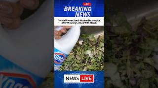 Florida Woman Sends Husband to Hospital After Washing Salad With Soap and Bleach 😳