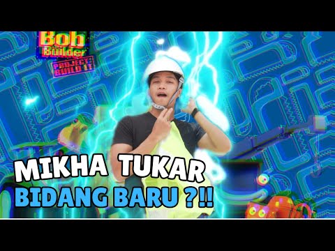 MIKHA THE BUILDER ?!!