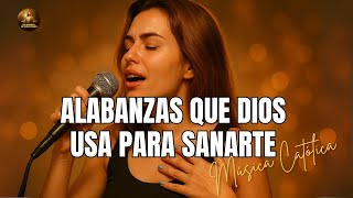 ALABANZAS QUE SANAN EL CORAZÓN Y QUITAN EL ESTRÉS 🙏🏻 MÚSICA CATÓLICA 2025
