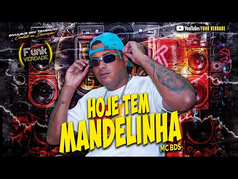 MC BDS - HOJE TEM MANDELINHA ( DJ RAFINHA DZ7 )