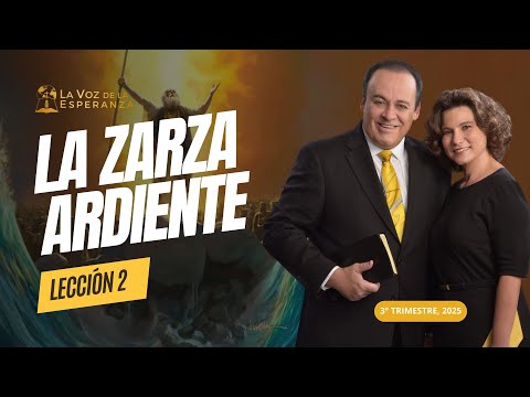 Escuela Sabática | Lección 2: La Zarza Ardiente | Julio 12
