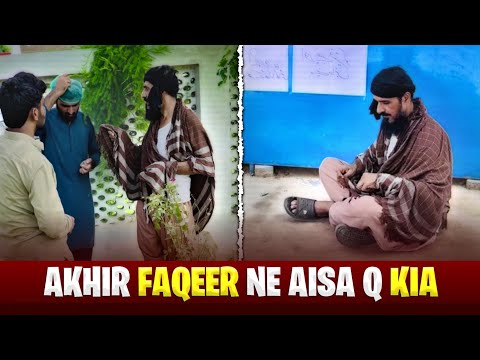 Akhir Faqeer Ne Aisa Q Kiya 🥰