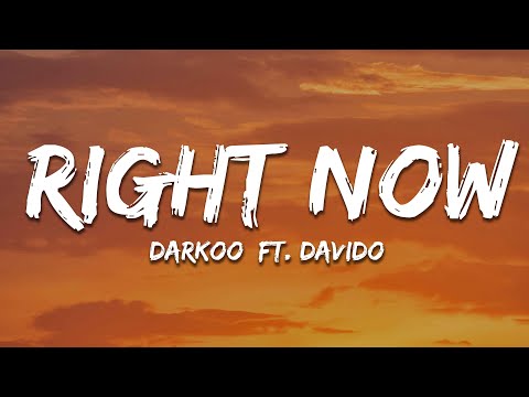 Darkoo - Right Now (Lyrics) ft. Davido