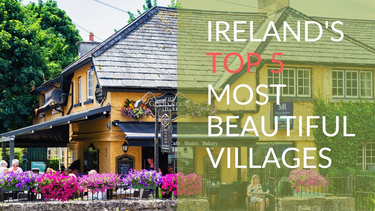 Ireland's Top 5 Most Beautiful Villages