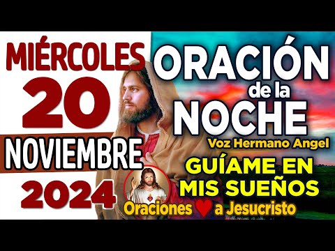 oración de la noche de hoy Miércoles 20 de Noviembre de 2024 + Mi Dios GRACIAS por la salud diaria