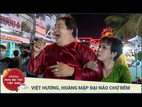 VIỆT HƯƠNG - HOÀNG MẬP NÁO LOẠN CHỢ ĐÊM CẦN THƠ | Những Món Ăn Vặt Việt Nam