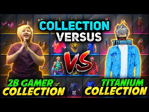 Titanium Gamer Vs 2B Gamer OP  Collection Versus-Richest Freefire Player || Freefire