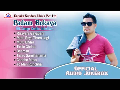 Padam Rokaya Hit Songs Audio Jukebox | Risayara Gayapani | Ma Ta Roya Pani | Mutu Bhitra | Timile