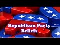 Republican Party Beliefs and Principles