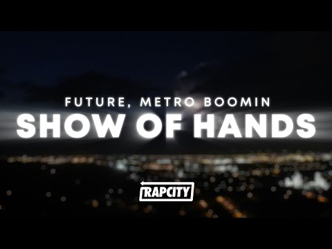 Future, Metro Boomin, A$AP Rocky - Show of Hands (Lyrics)