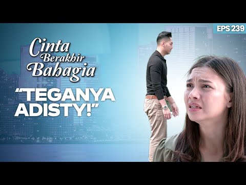 Adisty Suruh Pasha Untuk Jauhi Dirinya | CINTA BERAKHIR BAHAGIA | Eps.239 (1/5)