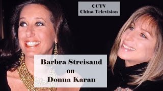 Barbra Streisand talks about Donna Karan in a Television Special (2004)