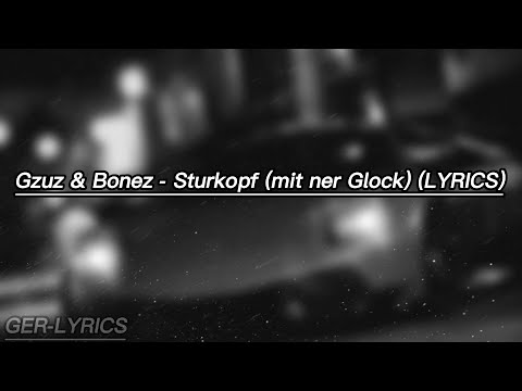 Gzuz & Bonez - Sturkopf (mit ner Glock)