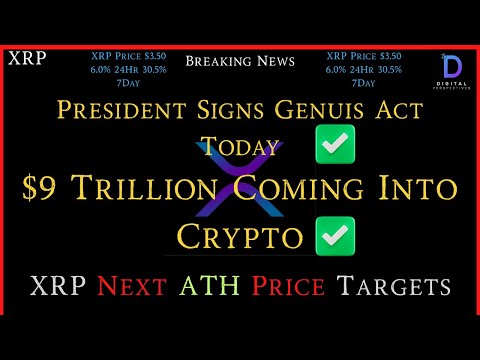 XRP- President Sings Genuis Act TODAY - Trump  = $9 Trillion Coming Into Crypto - XRP Next ATH price