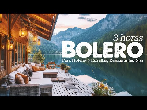 3 HORAS LOS BOLEROS MAS LINDOS DE TU VIDA - MÚSICA PARA HOTELES 5 ESTRELLAS, RESTAURANTES, SPA