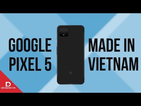 (VIETNAMESE) Google Pixel 5 Made in Vietnam?
