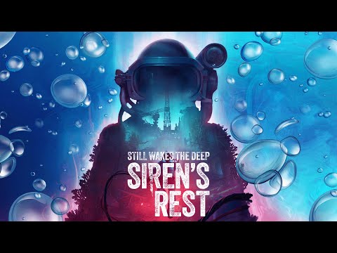 I Dived Too Deep and Found Something Horrifying... | Still Wakes the Deep: Siren's Rest
