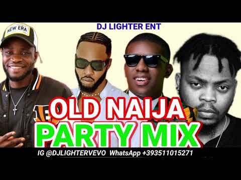 OLD NIGERIA PARTY SONGS MIX/DJ LIGHTER/FLAVOUR/TEKNO/TIMAYA/OLAMIDE/IYANYA