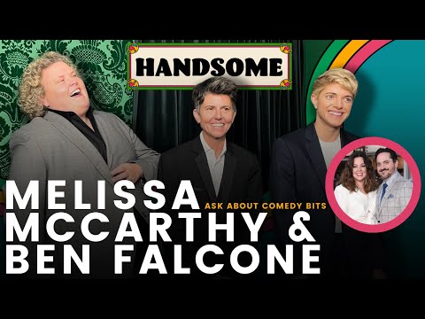 Melissa McCarthy & Ben Falcone ask about comedy bits | Handsome