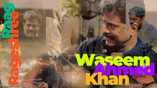 Waseem Ahmed Khan: Raag Rageshree
